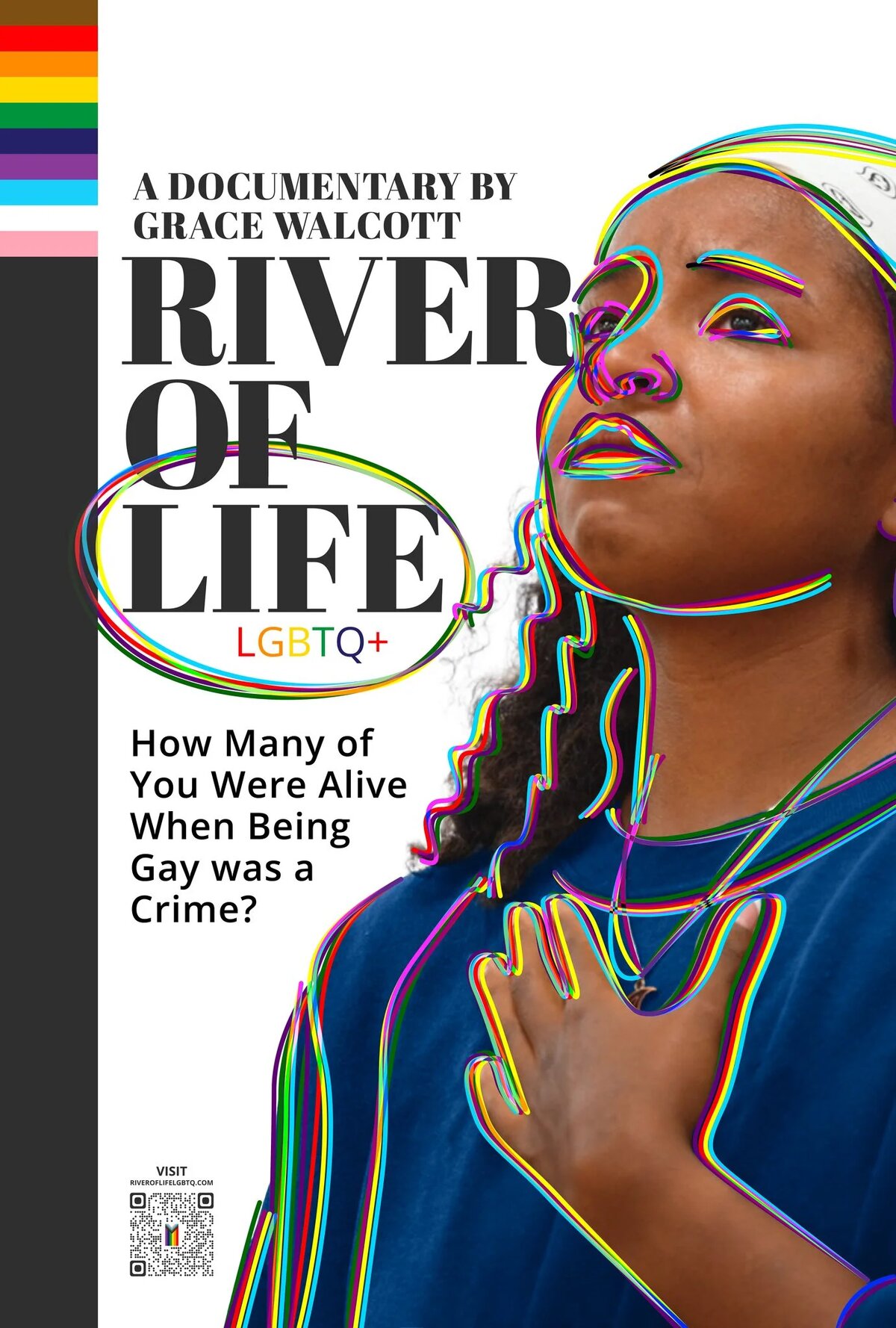 River of Life, LGBTQ+ poster: a person with their hand on their chest, looking upward, overlaid with rainbow contour lines. Tagline: How many of you were alive when being gay was a crime?